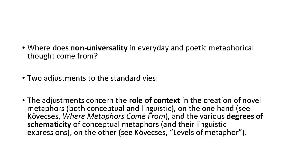  • Where does non-universality in everyday and poetic metaphorical thought come from? •