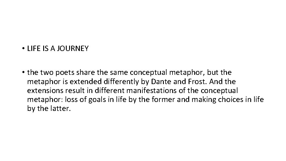  • LIFE IS A JOURNEY • the two poets share the same conceptual