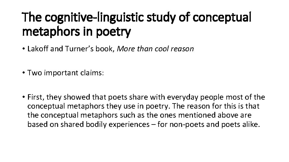 The cognitive-linguistic study of conceptual metaphors in poetry • Lakoff and Turner’s book, More