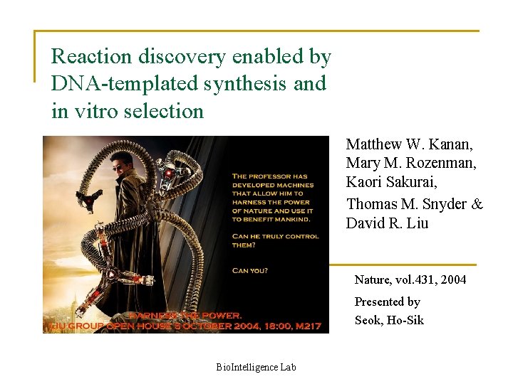 Reaction discovery enabled by DNA-templated synthesis and in vitro selection Matthew W. Kanan, Mary