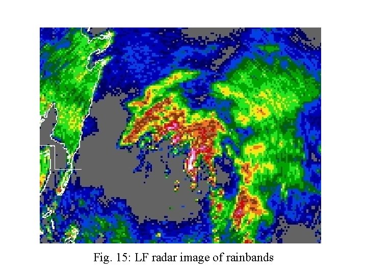 Lf blowup Fig. 15: LF radar image of rainbands Lf blowup Fig. 15: LF radar image of rainbands