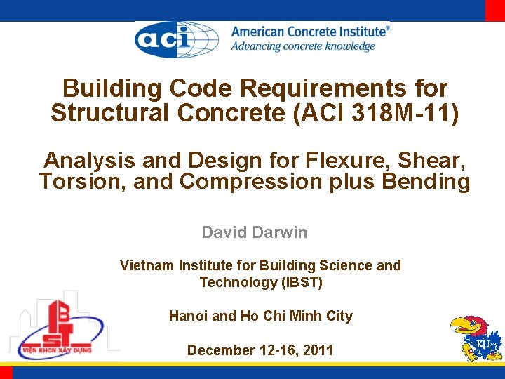 Building Code Requirements for Structural Concrete (ACI 318 M-11) Analysis and Design for Flexure,