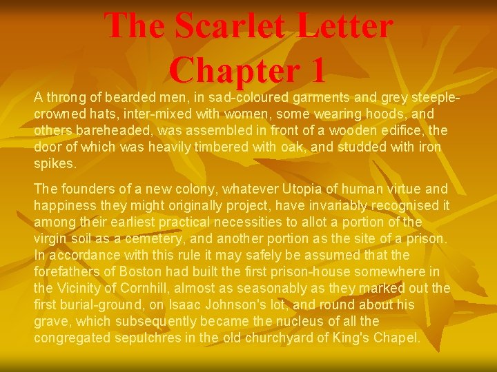 The Scarlet Letter Chapter 1 A throng of bearded men, in sad-coloured garments and