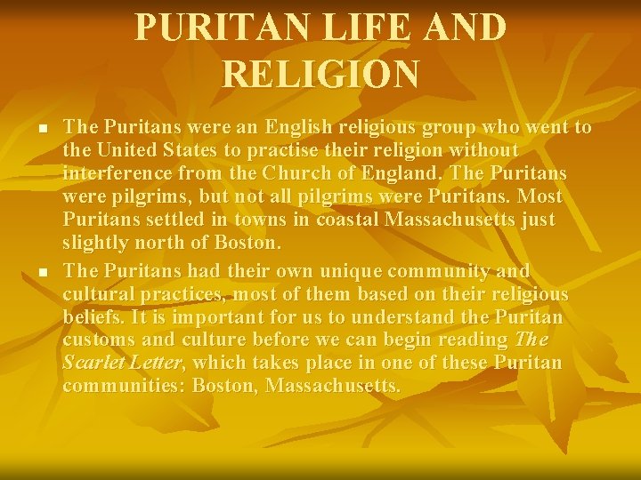 PURITAN LIFE AND RELIGION n n The Puritans were an English religious group who