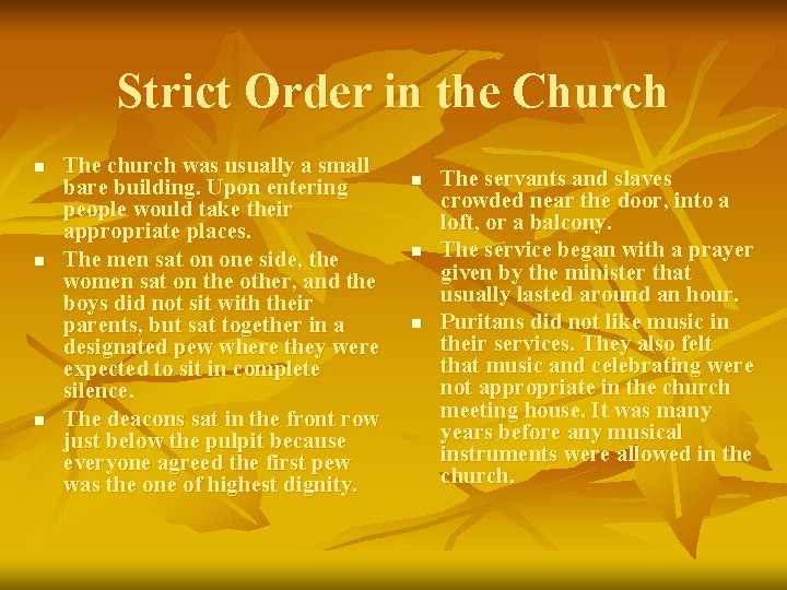 Strict Order in the Church n n n The church was usually a small