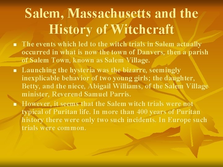 Salem, Massachusetts and the History of Witchcraft n n n The events which led