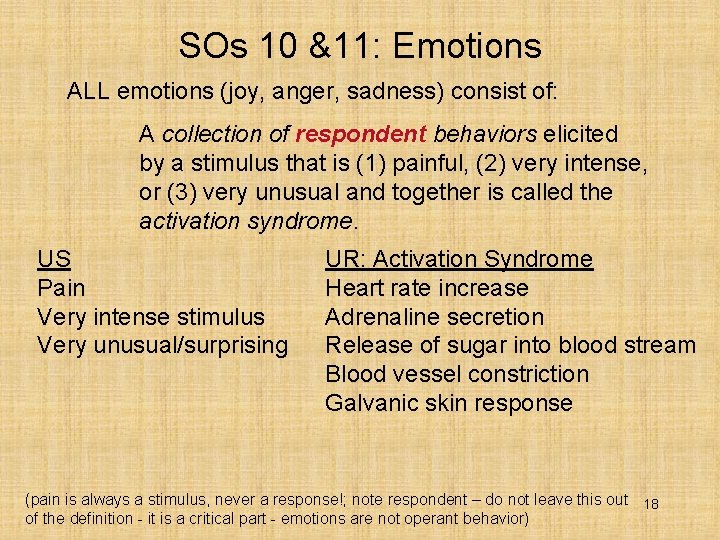 SOs 10 &11: Emotions ALL emotions (joy, anger, sadness) consist of: A collection of