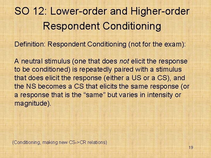 SO 12: Lower-order and Higher-order Respondent Conditioning Definition: Respondent Conditioning (not for the exam):