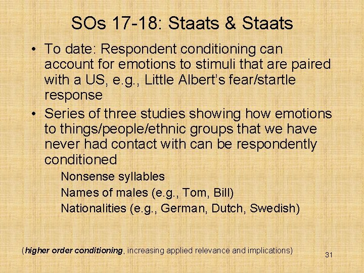 SOs 17 -18: Staats & Staats • To date: Respondent conditioning can account for