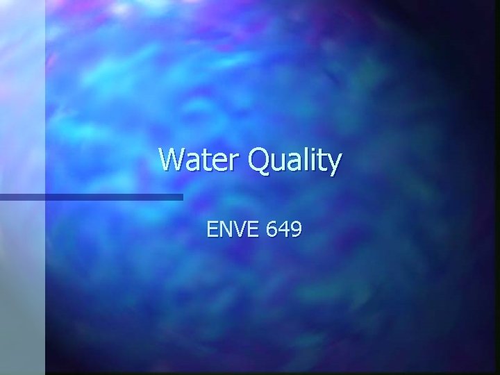 Water Quality ENVE 649 