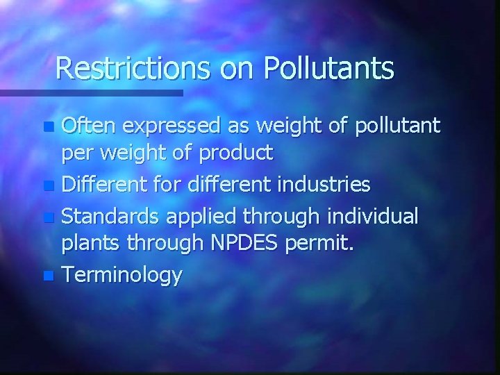 Restrictions on Pollutants Often expressed as weight of pollutant per weight of product n