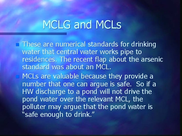 MCLG and MCLs n n These are numerical standards for drinking water that central