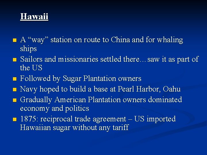 Hawaii n n n A “way” station on route to China and for whaling