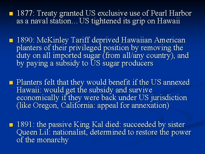 n 1877: Treaty granted US exclusive use of Pearl Harbor as a naval station…US