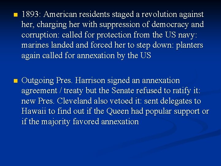 n 1893: American residents staged a revolution against her, charging her with suppression of