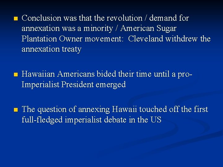 n Conclusion was that the revolution / demand for annexation was a minority /