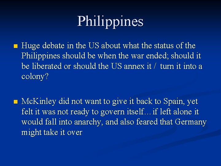 Philippines n Huge debate in the US about what the status of the Philippines