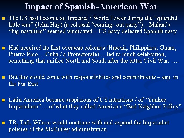 Impact of Spanish-American War n The US had become an Imperial / World Power