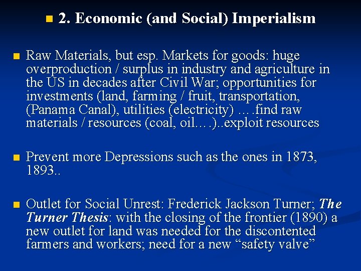 n 2. Economic (and Social) Imperialism n Raw Materials, but esp. Markets for goods: