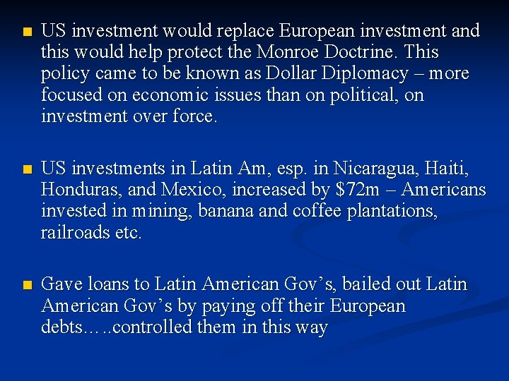 n US investment would replace European investment and this would help protect the Monroe