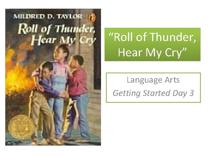 “Roll of Thunder, Hear My Cry” Language Arts Getting Started Day 3 