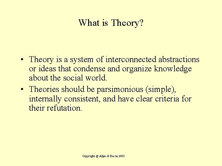 What is Theory? • Theory is a system of interconnected abstractions or ideas that