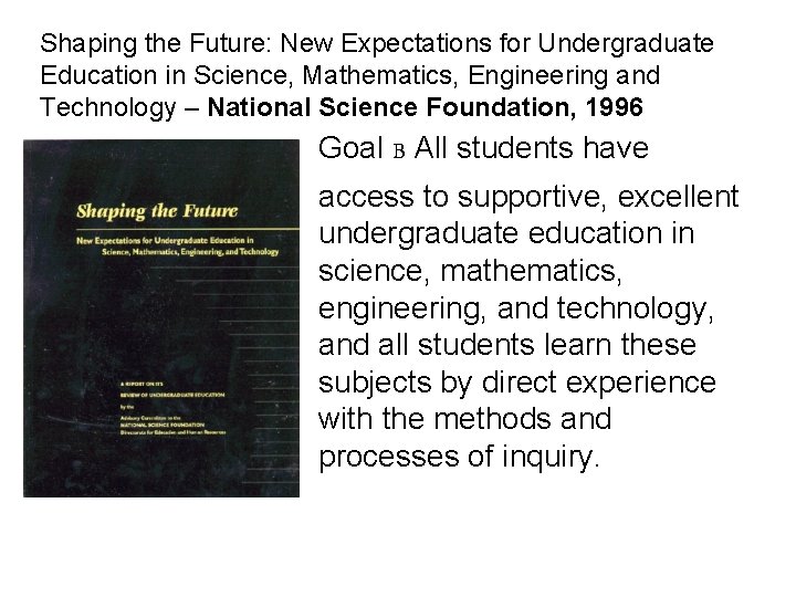 Shaping the Future: New Expectations for Undergraduate Education in Science, Mathematics, Engineering and Technology