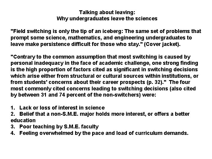 Talking about leaving: Why undergraduates leave the sciences "Field switching is only the tip