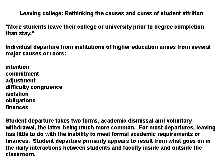 Leaving college: Rethinking the causes and cures of student attrition "More students leave their