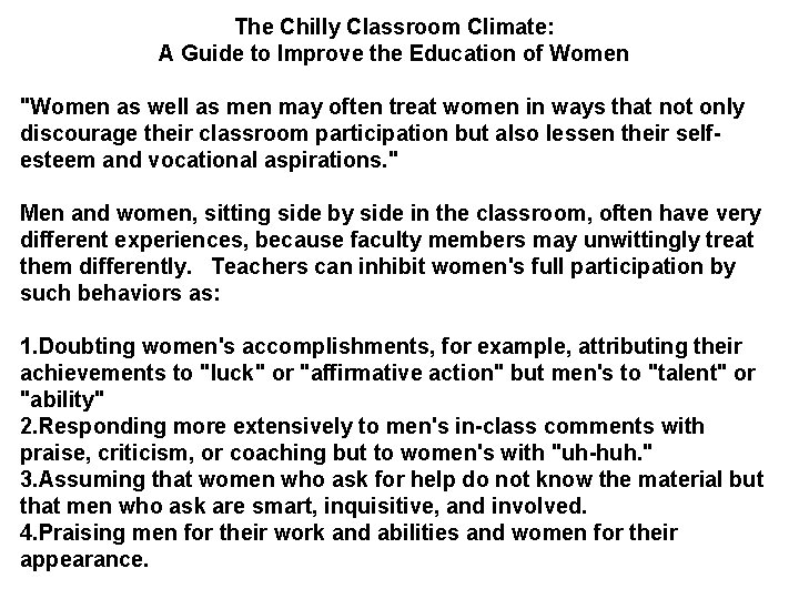 The Chilly Classroom Climate: A Guide to Improve the Education of Women "Women as