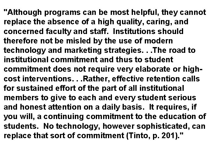 "Although programs can be most helpful, they cannot replace the absence of a high