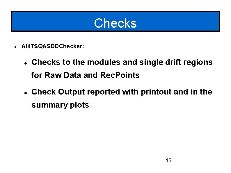 Checks Ali. ITSQASDDChecker: Checks to the modules and single drift regions for Raw Data