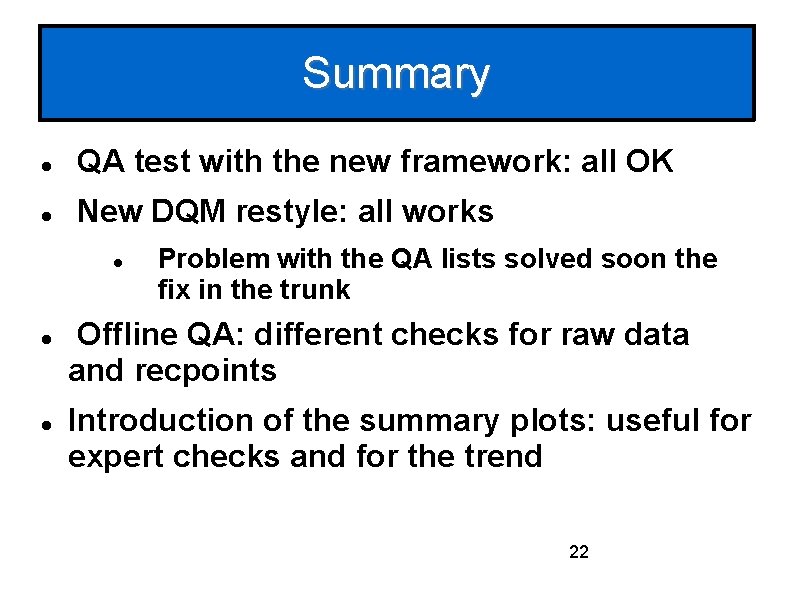 Summary QA test with the new framework: all OK New DQM restyle: all works