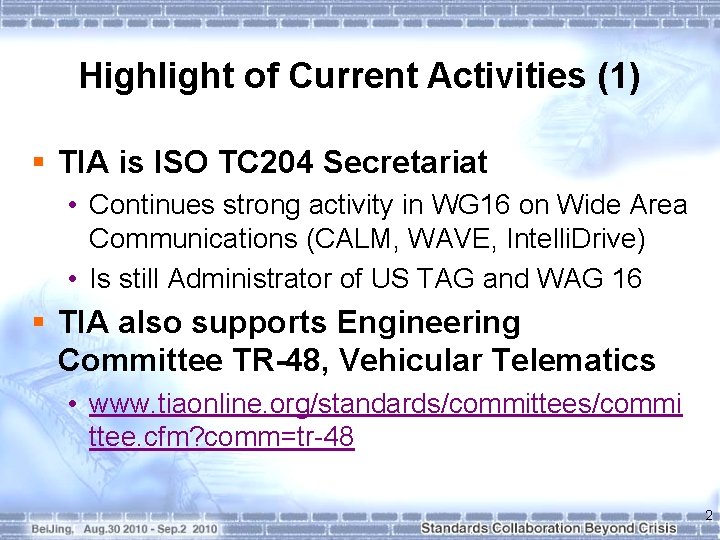 Highlight of Current Activities (1) § TIA is ISO TC 204 Secretariat • Continues