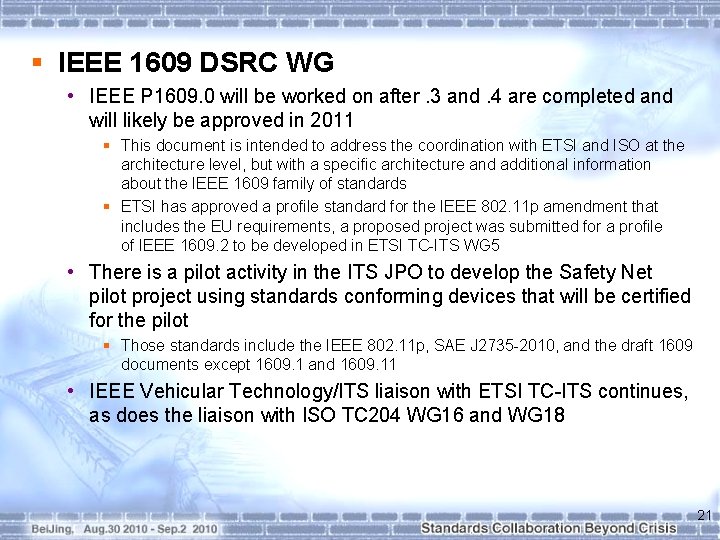 § IEEE 1609 DSRC WG • IEEE P 1609. 0 will be worked on