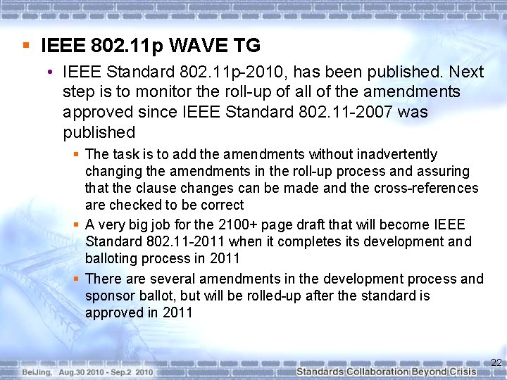 § IEEE 802. 11 p WAVE TG • IEEE Standard 802. 11 p-2010, has