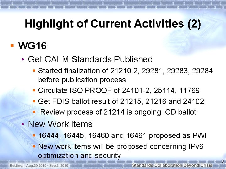 Highlight of Current Activities (2) § WG 16 • Get CALM Standards Published §