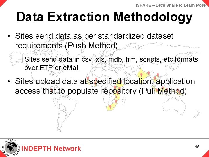 i. SHARE – Let’s Share to Learn More Data Extraction Methodology • Sites send