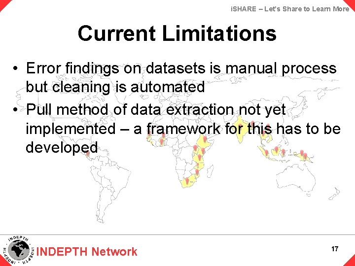 i. SHARE – Let’s Share to Learn More Current Limitations • Error findings on