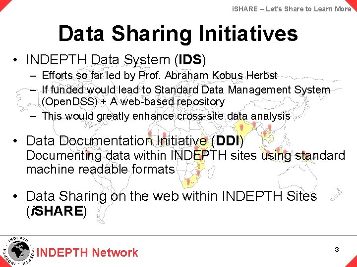 i. SHARE – Let’s Share to Learn More Data Sharing Initiatives • INDEPTH Data