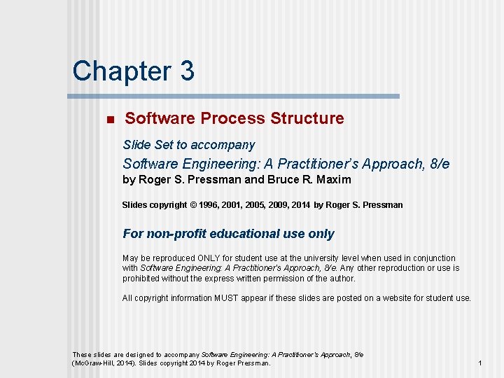 Chapter 3 n Software Process Structure Slide Set to accompany Software Engineering: A Practitioner’s