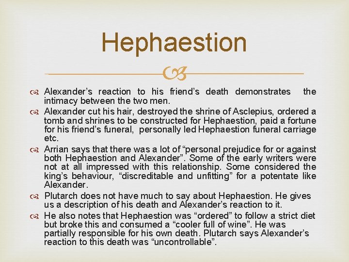 Hephaestion Alexander’s reaction to his friend’s death demonstrates the intimacy between the two men.