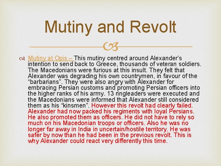 Mutiny and Revolt Mutiny at Opis – This mutiny centred around Alexander’s intention to