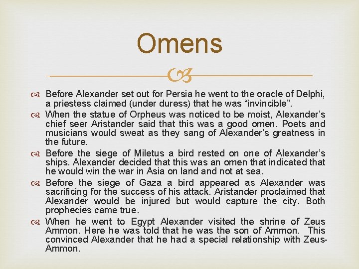 Omens Before Alexander set out for Persia he went to the oracle of Delphi,