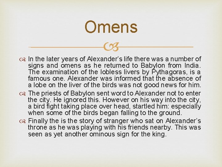 Omens In the later years of Alexander’s life there was a number of signs