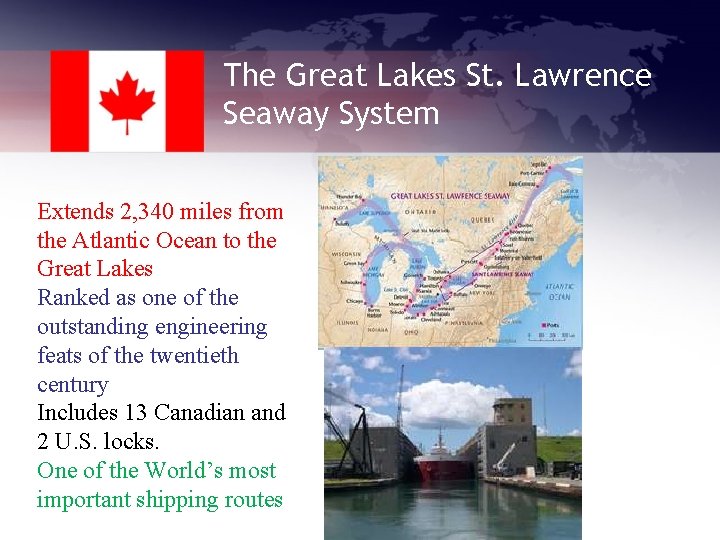 The Great Lakes St. Lawrence Seaway System Extends 2, 340 miles from the Atlantic