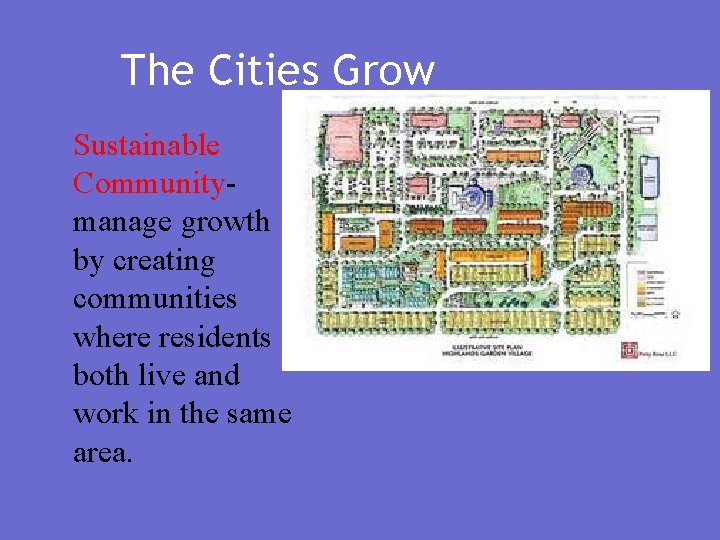 The Cities Grow Sustainable Communitymanage growth by creating communities where residents both live and