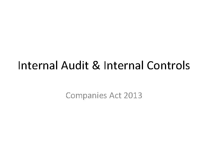 Internal Audit & Internal Controls Companies Act 2013 