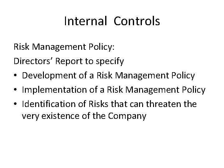 Internal Controls Risk Management Policy: Directors’ Report to specify • Development of a Risk