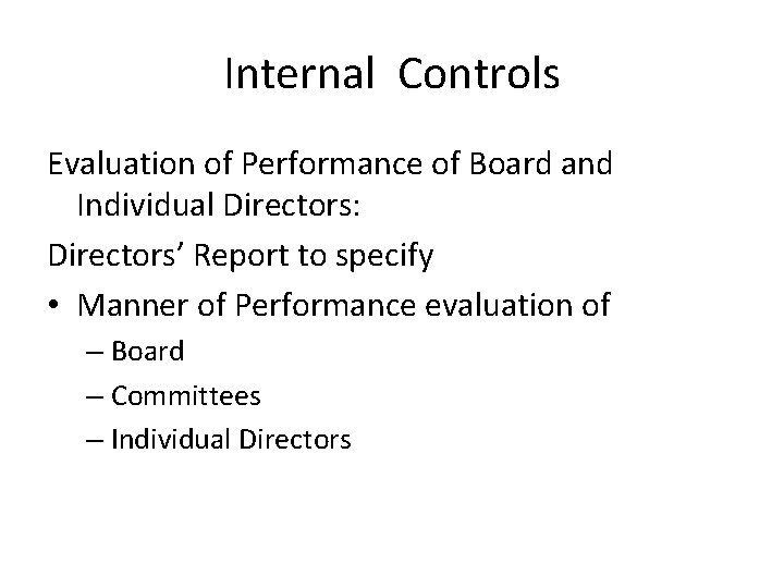 Internal Controls Evaluation of Performance of Board and Individual Directors: Directors’ Report to specify
